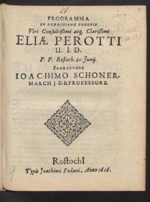 Programma In Deductione Funeris Viri ... Eliae Perotti U.I.D. : P.P. Rostoch. 21. Iunii