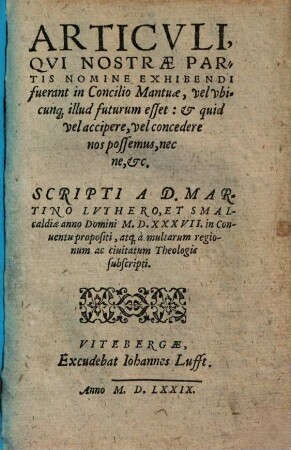 Articuli, qui nostrae partis nomine exhibendi fuerant in Concilio Mantuae ... : vel ubicunq[ue] illud futurum esset: et quid vel accipere, vel concedere nos possemus, nec ne, &c.