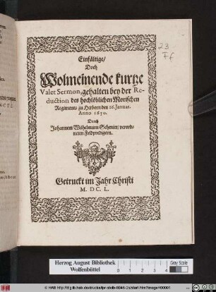 Einfältige/ Doch Wolmeinende kurtze Valet Sermon : gehalten bey der Reduction des hochlöblichen Morischen Regiments zu Herborn den 16. Ianuar. Anno 1650.