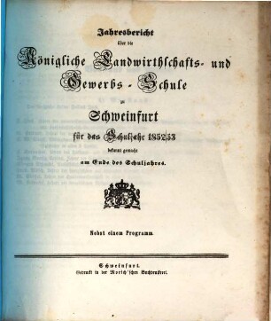 Jahresbericht der Königlichen Landwirthschafts- und Gewerbsschule zu Schweinfurt : für das Schuljahr ... 1852/53