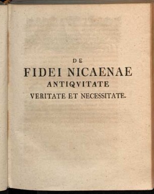 De Fidei Nicaenae antiquitate veritate et necessitate.