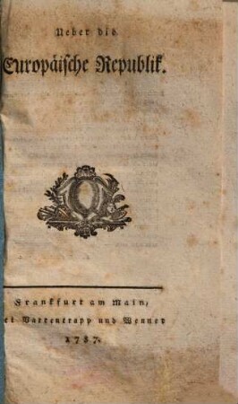Ueber die Europäische Republik, [1]. [Politisches Sistem]