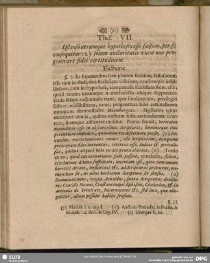 Thes. VII. Ostenso utramque hypothesin ewsse falsam, per se consequitur: 1) solam auctoritatis viam non progenerare fidei certitudinem