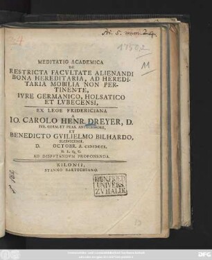 Meditatio Academica De Restricta Facvltate Alienandi Bona Hereditaria, Ad Hereditaria Mobilia Non Pertinente, Ivre Germanico, Holsatico Et Lvbecensi, Ex Lege Fridericiana