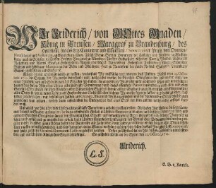 Wir Friderich/ von Gottes Gnaden/ König in Preussen ... Fügen hiemit jedermänniglich zu wissen/ wasgestalt Wir mißfällig vernommen/ daß Unserm Befehl vom 23. Octobris 1710. die Setzung der Wegweiser betreffend/ nicht nachgelebet werde ... : [So geschehen Cölln an der Spree/ den 22. Octobr. 1712. Friderich. E. B. v. Kameke.]
