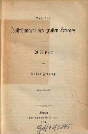 Bilder aus der deutschen Vergangenheit, 3. Aus dem Jahrhundert des großen Krieges : (1600-1700)