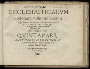 Liber XIII. ecclesiasticarum cantionum quinque vocum ... Quinta Pars