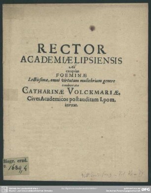 Rector Academiae Lipsiensis ad exequias foeminae ... Catharinae Volckmariae cives Academicos post auditam I. pom. invitat