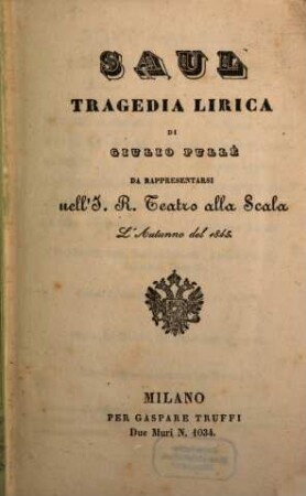 Saul : tragedia lirica ; da rappresentarsi nell'I. R. Teatro alla Scala l'autunno del 1845