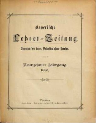 Bayerische Lehrerzeitung : Eigentum d. Bayerischen Lehrervereins. 19. 1885