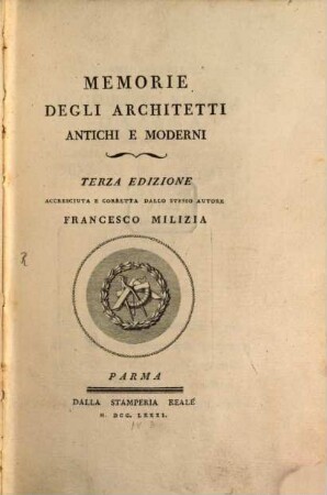 Memorie Degli Architetti Antichi E Moderni. 1. (1781). - CXIX, 371 S.