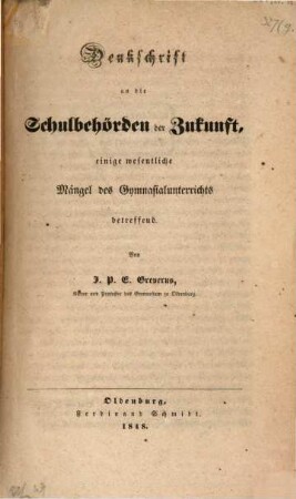 Denkschrift an die Schulbehörden der Zukunft einige wesentliche Mängel des Gymnasialunterrichts betreffend