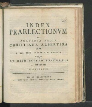 WS 1791/92: Index Praelectionvm In Academia Regia Christiana Albertina Inde A Die XXIV Octobris A. MDCCXCI Vsqve Ad Diem Festvm Paschatis A. MDCCXCII Habendarvm.
