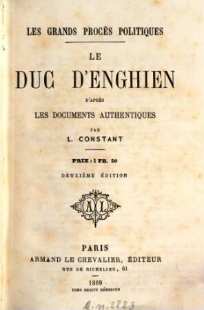 Le duc d'Enghien d'après les documents authentiques : Les grands procès politiques