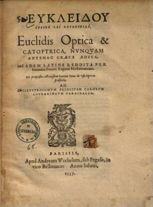 Euclidis Optica & Catoptrica : Nvnqvam Antehac Graece Aedita = Eukleidu Optika Kai Katoptrika