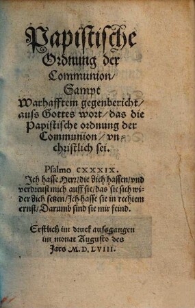 Papistische Ordnung der Communion : Sampt Warhafftem gegenbericht auss Gottes wort, das die Papistische ordnung der Communion vnchristlich sei