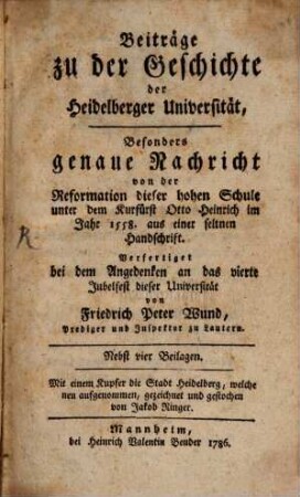 Beyträge zu der Geschichte der Heidelberger Universität : mit der Ansicht v. Heidelberg