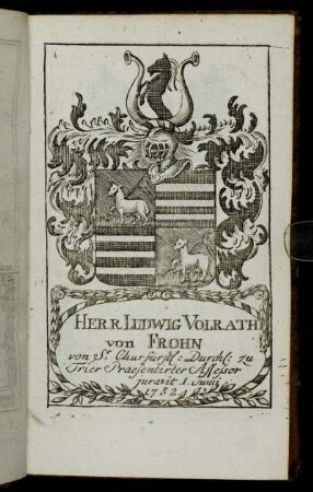 Herr Ludwig Volrath von Frohn[...] - Herr Caspar Anton Freyherr v. Albini.