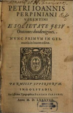Petri Ioannis Perpiniani Valentini ... Orationes duodeuiginti