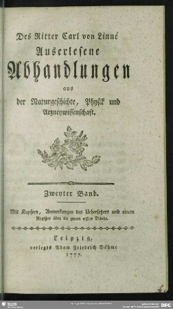 2: Des Ritter Carl von Linné Auserlesene Abhandlungen aus der Naturgeschichte, Physik und Arzneywissenschaft