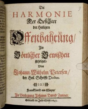 Die Harmonie Der Gesichter der Heiligen Offenbahrung : In Göttlicher Gewißheit gezeiget