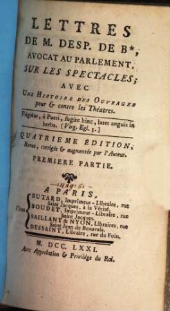 Lettres De M. Desp. De B*, Avocat Au Parlament, Sur Les Spectacles : Avec Une Histoire Des Ouvrages pour & contre les Théatres, 1