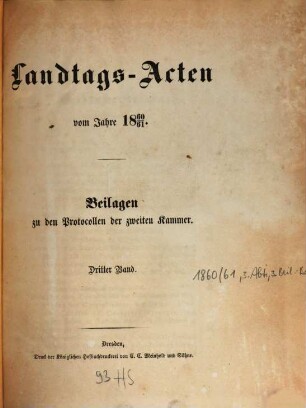 Landtags-Acten. 3. Abtheilung, Die Protocolle der 2. Kammer. Beilagen zu den Protocollen der 2. Kammer. 1860/61, Bd. 3