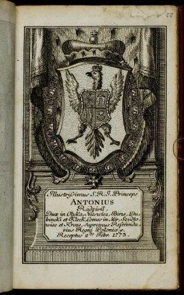 Illustrissimus S.R.I. Princeps Antonius Radzivil, Dux in Olyka, Nieswiez, Birze, Dubincki et Kleck, Comes in Mir, Szydtowiec et Kroze, Supremus Referendarius Regni Poloniæ &c. Receptus 2da Febr. 1773