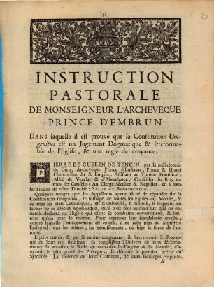 Instruction Pastorale De Monseigneur L'Archeveque Prince D'Embrun Dans laquelle il est prouvé que la Constitution Unigenitus est un Jugement Dogmatique & irréformable de l'Eglise, & une regle de croyance