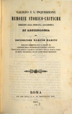 Galileo e l'inquisizione : memorie storico-critiche dirette alla romana Academia di Archeologia
