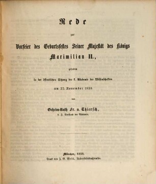 Rede zur Vorfeier des Geburtsfestes Seiner Majestät des Königs Maximilian II. : gehalten in der öffentlichen Sitzung der k. Akademie der Wissenschaften am 27. November 1858