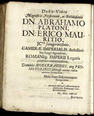 Duum-Viris Magnificis, Perstrenuis, ac Nobilissimis Dn. Abrahamo Platoni, Dn. Erico Mauritio [...]