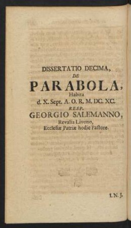 Dissertatio Decima, De Parabola ... Resp. Georgio Salemanno