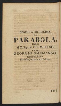 Dissertatio Decima, De Parabola ... Resp. Georgio Salemanno