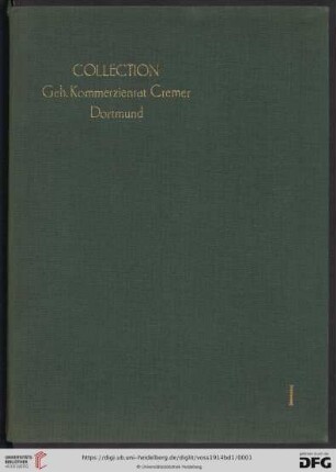 1: Collection Geh. Kommerzienrat Cremer, Dortmund: [Tafeln]