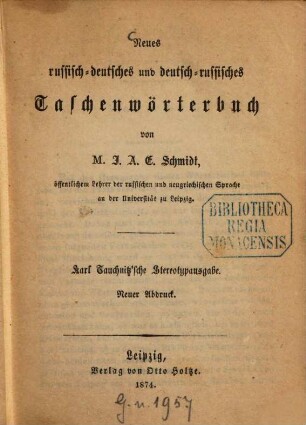 Neues russisch-deutsches und deutschrussisches Taschenwörterbuch : [Auch mit russischem Titel:] Novyj karmannyj russko-německij i německorusskij slovas, sočinennyj J. A. E. Šmidom