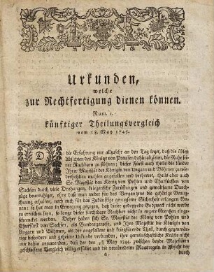 Nachricht und Beurtheilung des Verhaltens des Wienerischen und Sächsischen Hofes und ihrer gefährlichen Absichten wider Seine Majestät den König von Preussen : nebst den zur Rechtfertigung und Beweis dienenden Urkunden