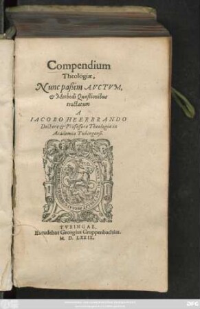 Compendium || Theologiae,|| Nunc paßim AVCTVM,|| et Methodi Quaestionibus || tractatum || A || IACOBO HEERBRANDO || Doctore et Professore Theologiae in || Academia Tubingensi.||