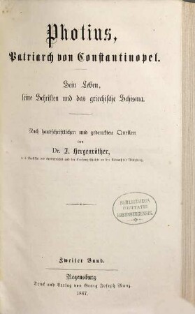 Photius, Patriarch von Constantinopel : sein Leben, seine Schriften und das griechische Schisma, 2