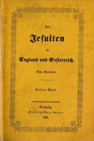 Die Jesuiten in England und Oesterreich : ein Roman, 3. Theil