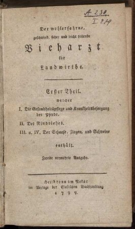 T.1: Der wohlerfahrne, geschwind, sicher und leicht heilende Vieharzt für Landwirthe. Erster Theil.