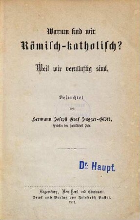 Warum sind wir römisch-katholisch? : Weil wir vernünftig sind