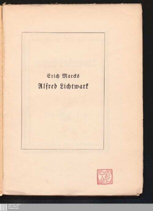 Alfred Lichtwark und sein Lebenswerk : [Rede gehalten bei der Gedenkfeier der Hamburger Kunsthalle am 13. März 1914]