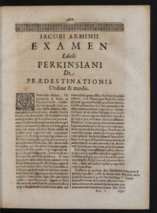 Iacobi Arminii Examen Libelli Perkinsiani De Praedestinationis Ordine & modo. [Pars Prima]