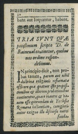 Tria Sunt Quae potißimum scripto D. de Raineual continetur, quibus nos ordine respondebimus.