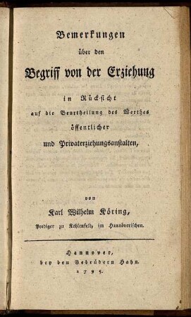 Bemerkungen über den Begriff der Erziehung in Rücksicht auf die Beurtheilung des Werthes öffentlicher und Privaterziehungsanstalten