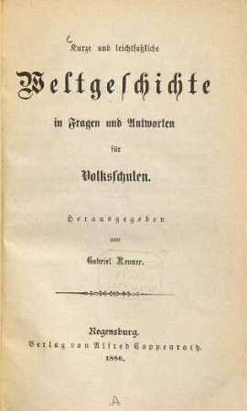 Kurze und leichtfaßliche Weltgeschichte in Fragen und Antworten für Volksschulen