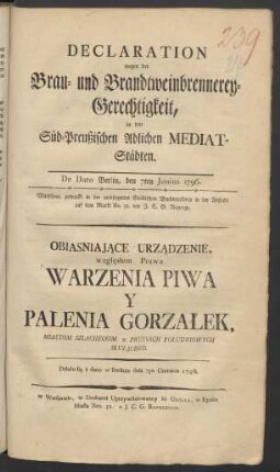 Declaration wegen der Brau- und Brandtweinbrennerey-Gerechtigkeit, in den Süd-Preußischen Adlichen Mediat-Städten : De Dato Berlin, den 7ten Junius 1796.