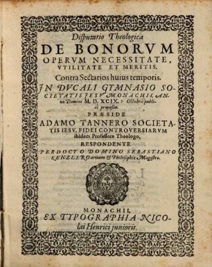 Disputatio theologica de bonorum operum necessitate, utilitate et meritis : contra Sectarios huius temporis
