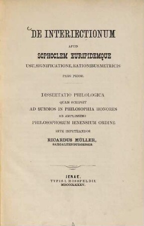 De interiectionum apud Sophoclem Euripidemque usu, significatione, rationibus metricis : Pars prior